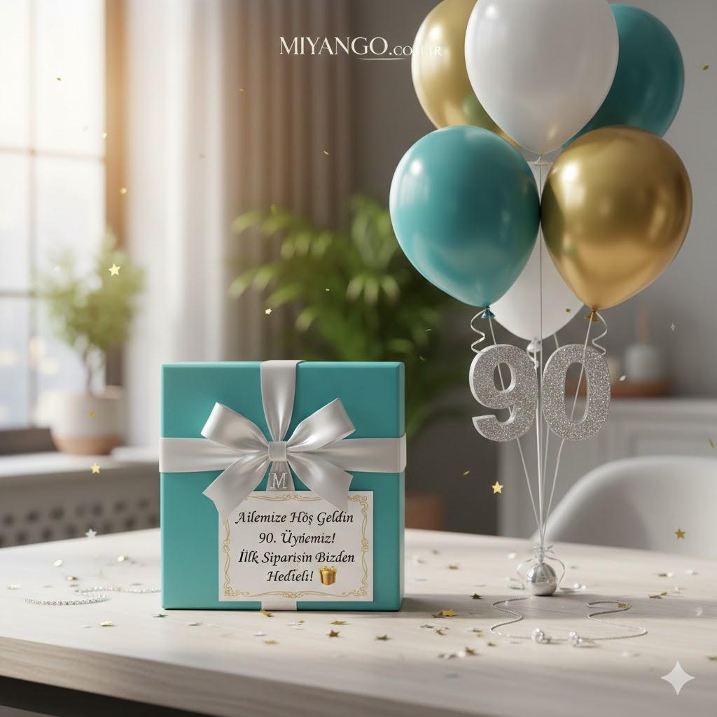 Ailemize Hoş Geldin 90. Üyemiz! İlk Siparişin Bizden Hediyeli!
